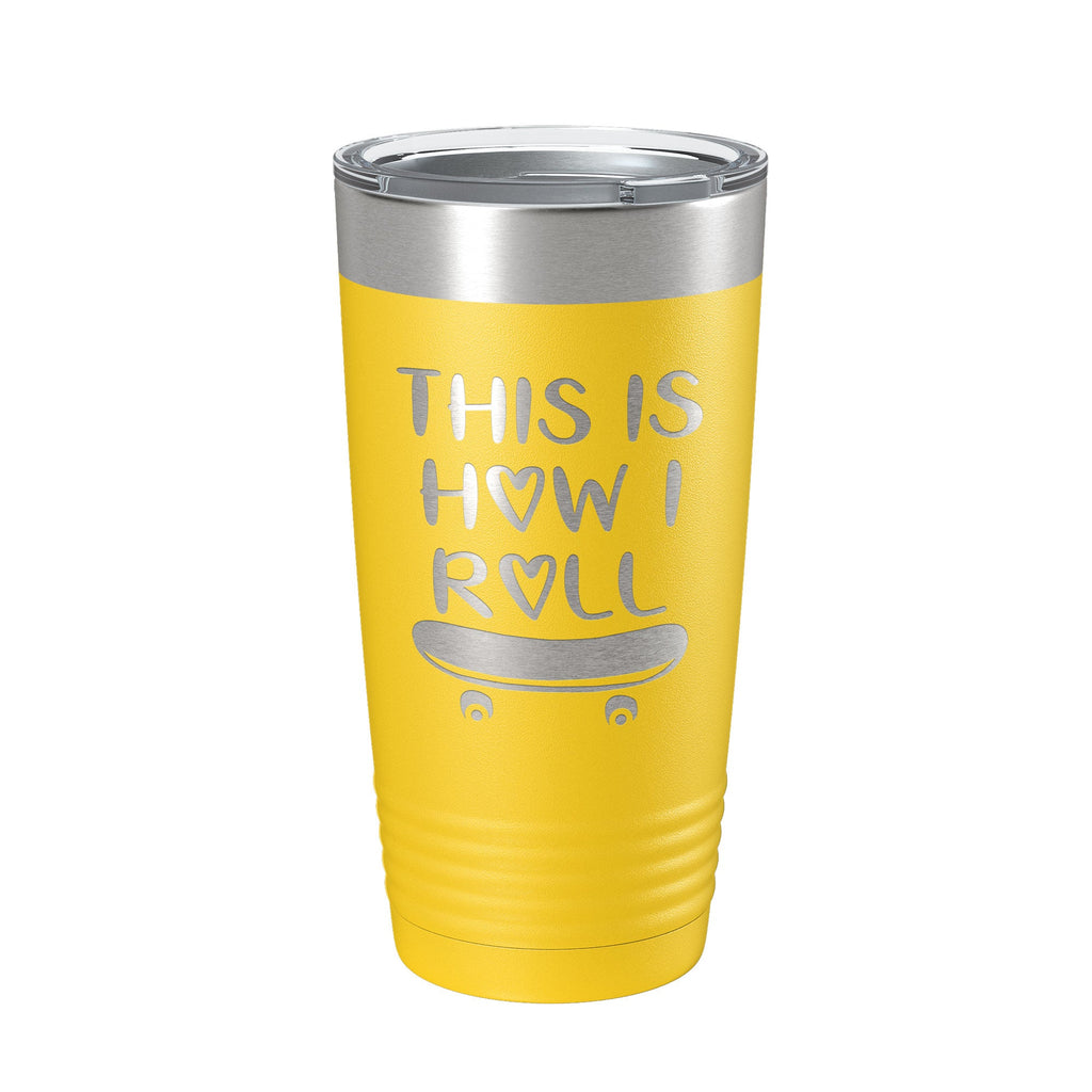 Skateboarding Tumbler This Is How I Roll Travel Mug Gift Insulated Laser Engraved Coffee Cup Skater 20 oz
