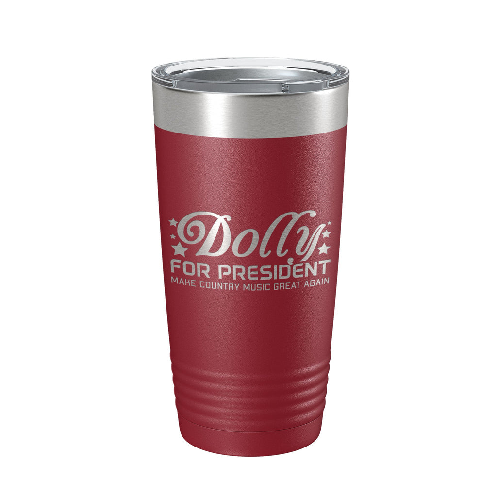 Dolly For President Tumbler Travel Mug Insulated Laser Engraved Parton Gift Coffee Cup 20 oz